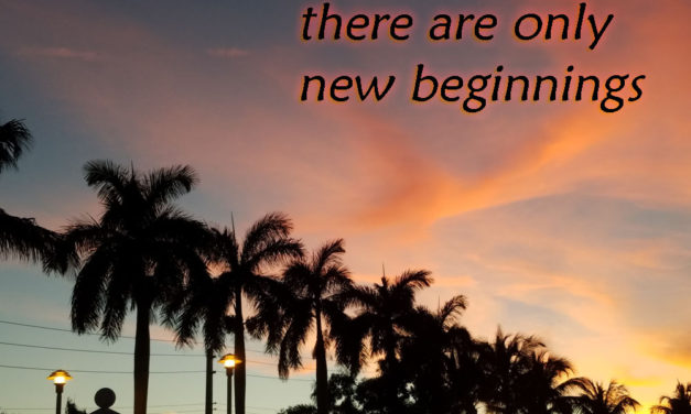 There Is NO end – only new beginnings.