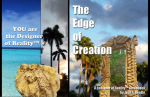 The Designer of Reality at the Edge of Creation
